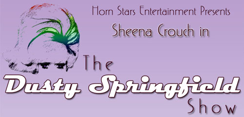 Horn Stars Entertainment presents Sheena Crouch in The Dusty Springfield Show